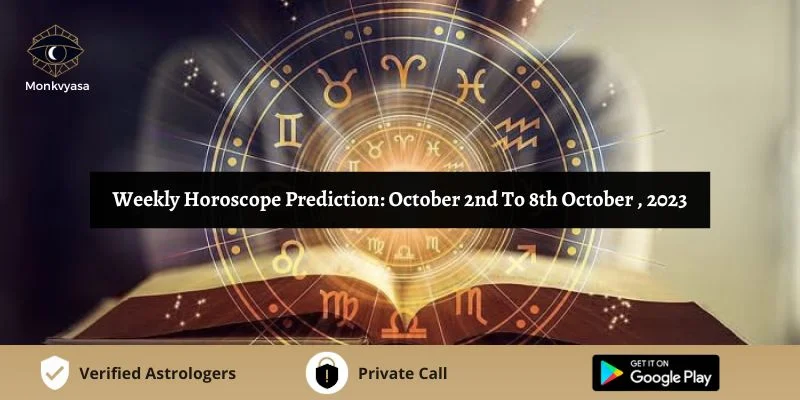 https://www.monkvyasa.com/public/assets/monk-vyasa/img/Weekly Horoscope Prediction October 2nd To 8th October 2023webp